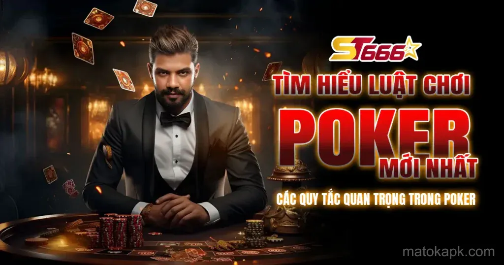Hướng dẫn luật chơi Poker